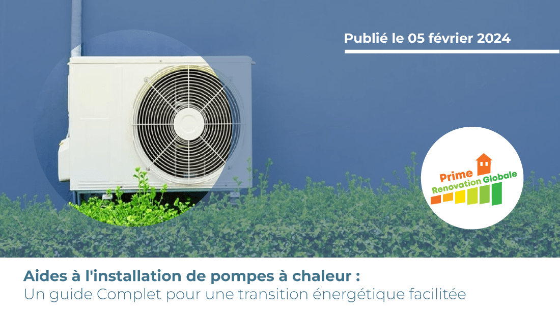 Image de l'article Aides à l'installation de pompes à chaleur : un guide Complet pour une transition énergétique facilitée