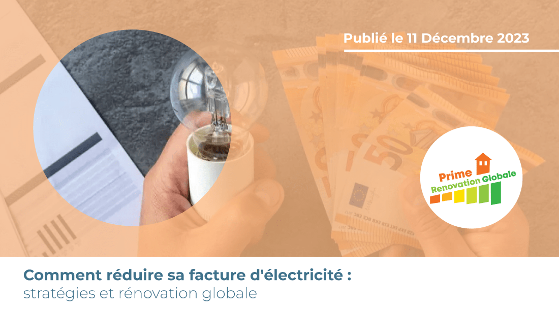 Comment réduire sa facture d'électricité : stratégies et rénovation globale