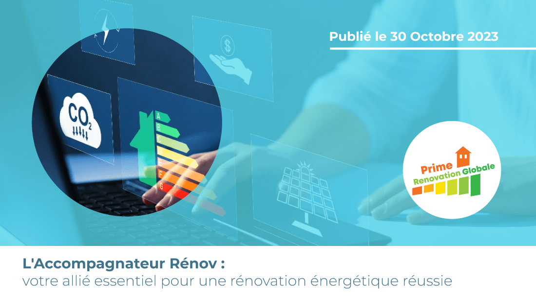 L'Accompagnateur Rénov : votre allié essentiel pour une rénovation énergétique réussie