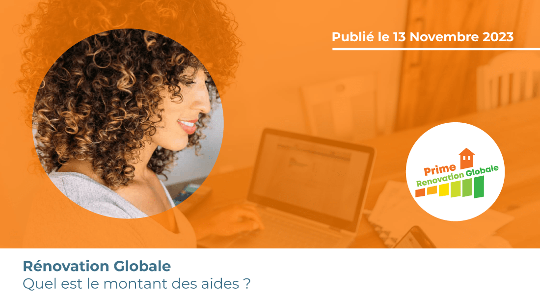 Rénovation Globale : quel est le montant des aides ?