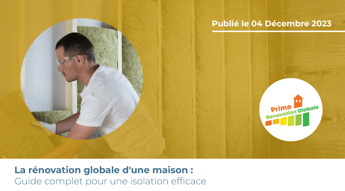 La rénovation globale d'une maison : Guide complet pour une isolation efficace