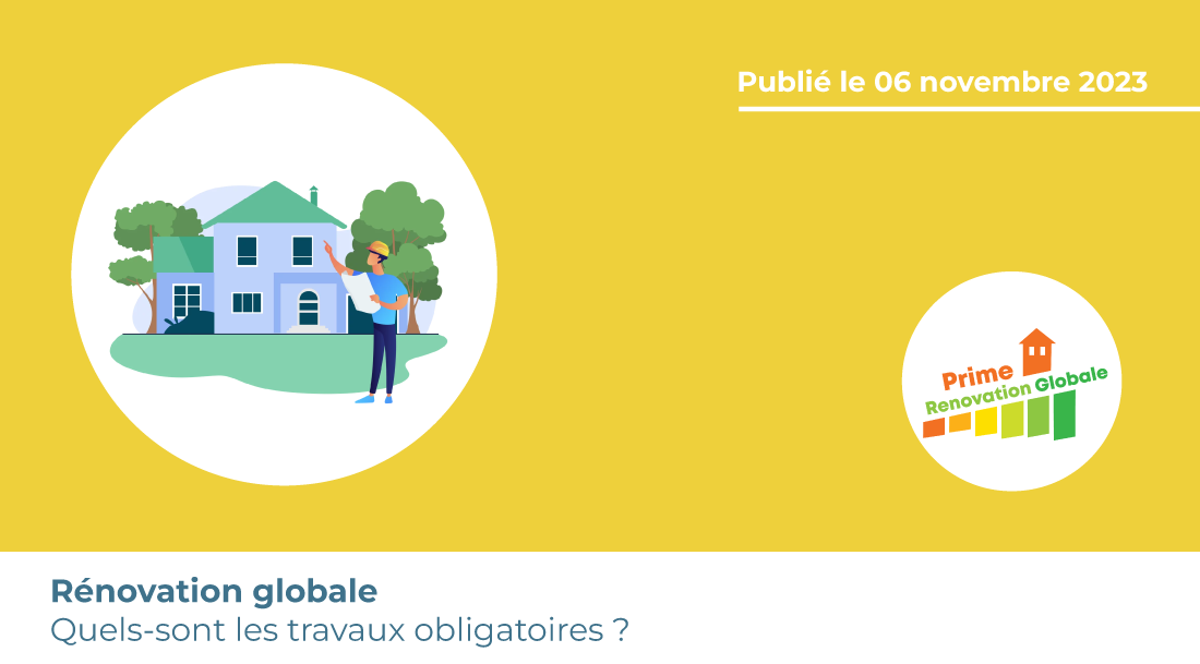 Quels-sont les travaux obligatoires pour optimiser votre logement dans le cadre de la rénovation globale ?